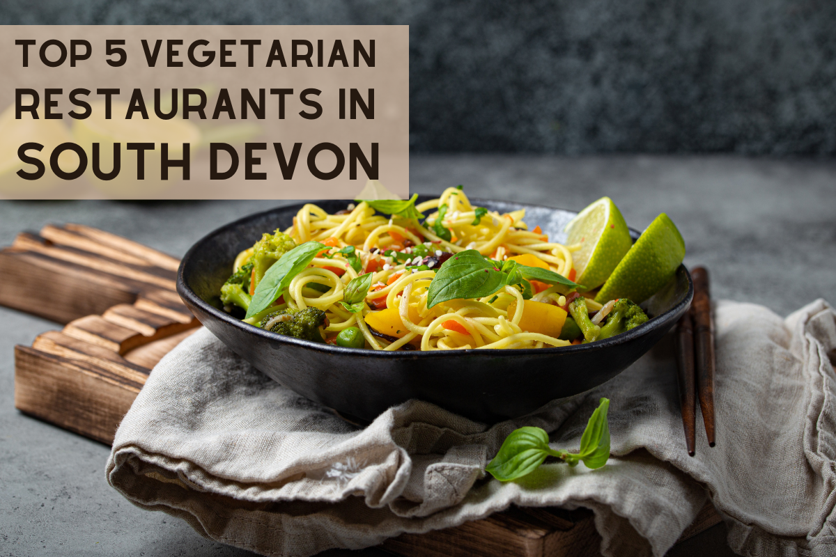 Top 5 Vegetarian Restaurants in South Devon - Visit South Devon